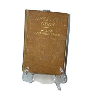 Restless Guns 1929 1st Edition WILLIAM COLT MacDonald Western Cowboys Vintage Bo